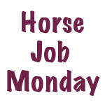 Horse Job Monday