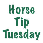 Horse Tip Tuesday