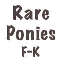 Rare Ponies F-K