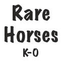 Rare Horses K-O